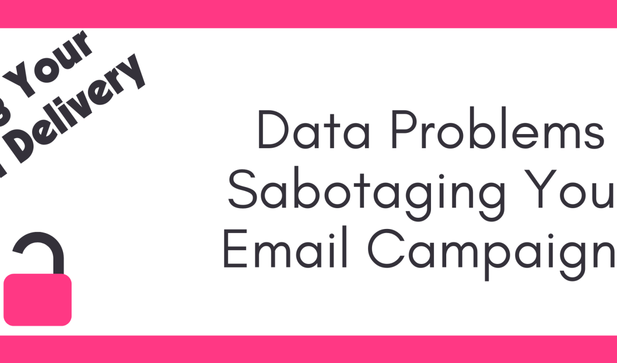 Data Problems Sabotaging Your Email Campaigns