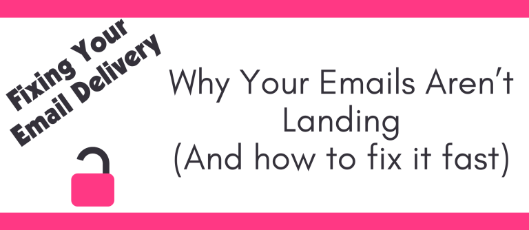 Why Your Emails Aren’t Landing (And How to Fix It Fast)